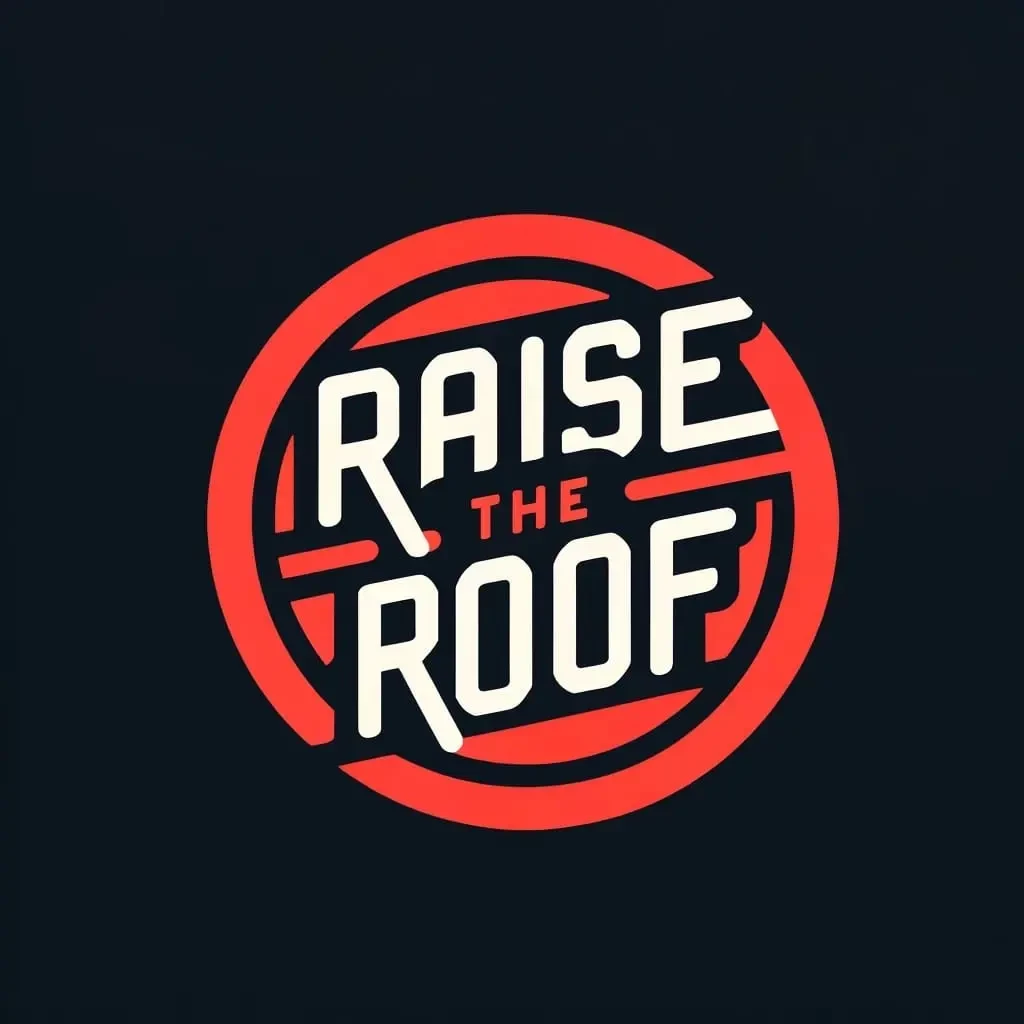 Raise The Roof